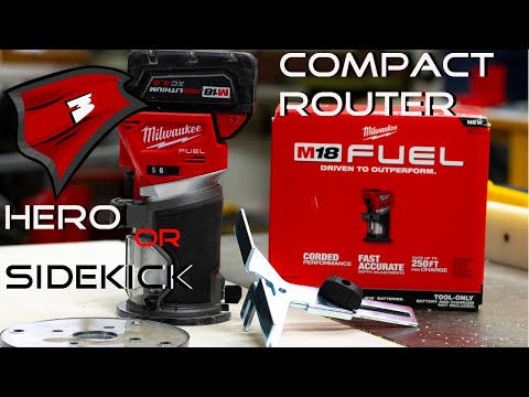 Milwaukee  M18 Fuel Compact Router ***Hero or Sidekick? ***