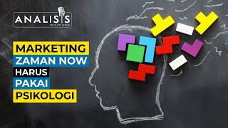 5 Teknik Psikologi untuk Marketing - ANALISIS #48