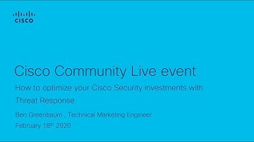 How to optimize your Cisco Security investments with Threat Response