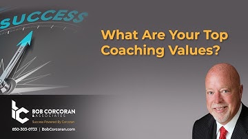 What Are Your Top Coaching Values | Bob Corcoran & Associates Consulting