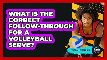 What Is The Correct Follow-through For A Volleyball Serve? - The Volleyball Hub