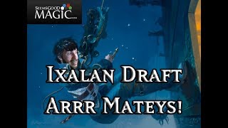 Ixalan Draft Arr Mateys - Drafting