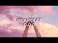hey violet  o.d.d [lyrics]