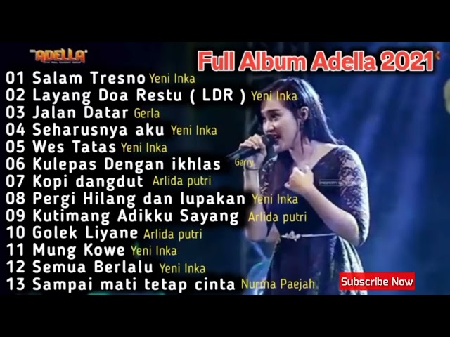 ADELLA TERBARU FULL ALBUM 2021 Yeni Inka Salam Tresno Layang doa restu class=