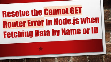 Resolve the Cannot GET Router Error in Node.js when Fetching Data by Name or ID