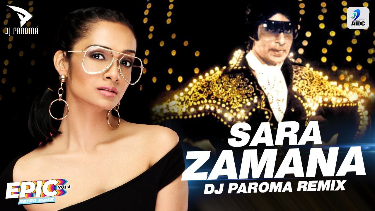 Sara Zamana Remix  DJ Paroma  Amitabh Bachchan  Kishore Kumar  Yaarana  EPIC 6 Retro Vibes