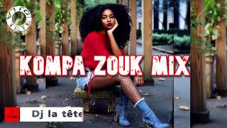 KOMPA ZOUK MUSIC MIX/ AFROBEATS ZOUK MIX 2020 BY Dj La Tête/DAVIDO/BURNA BOY/KECHE/WENDY SHAY/KONPA