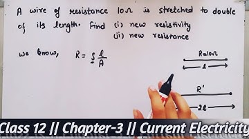 A wire of resistance 10 ohm is stretched to double of its length | Class12 Current Electricity Phy.