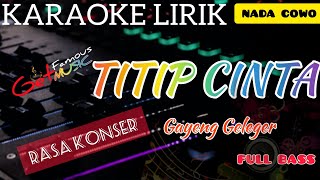 Titip Cinta'KARAOKE LIRIK (Nada Cowo)'//Rasa Konser//GAYENG GELEGER//Full Bass//