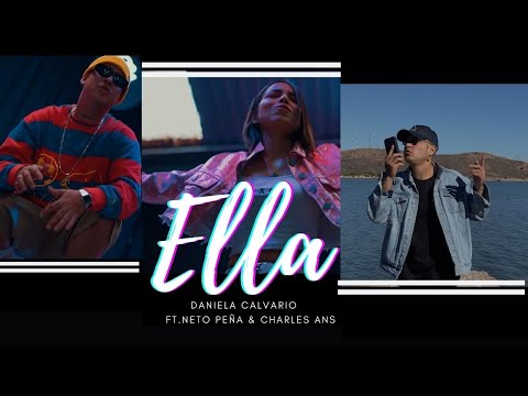 Daniela Calvario Ft. Neto Peña & Charles Ans - Ella