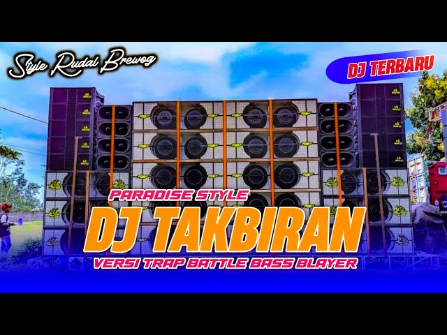 NEW DJ TAKBIRAN STYLE PARADISE BASS BLAYER BREWOG YG KALIAN INGINKAN class=