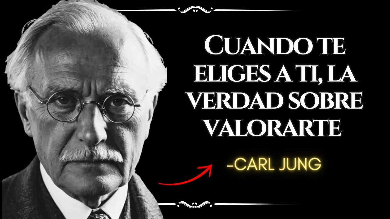 Lo Que Realmente Sucede Cuando Decides Valorarte - Carl Jung