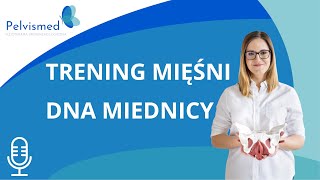 🎙️ Jak trenować mięśnie dna miednicy? | #3