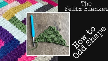 The Felix Blanket: Part 2 How to Odd Shape