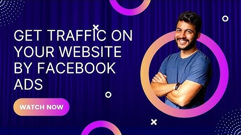 Get Traffic on your Website by using Facebook Ads: free Video Course for Beginners