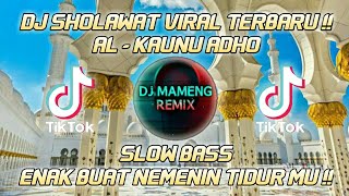 Download Lagu DJ SHOLAWAT AL-KAUNU ADHO || VIRAL TERBARU !! || SLOW BASS🔊 || DJ MAMENG REMIX MP3 Download Lagu DJ SHOLAWAT AL-KAUNU ADHO || VIRAL TERBARU !! || SLOW BASS🔊 || DJ MAMENG REMIX MP3
