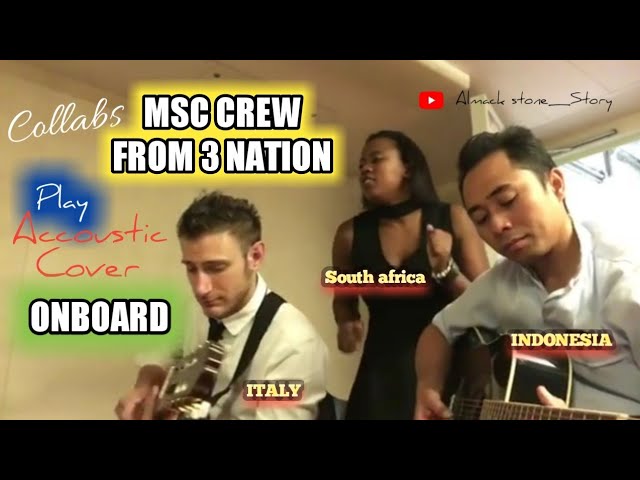 Collabs MSC CREW from 3 Nation perform an accoustic cover onboard || MSC CRUISES class=