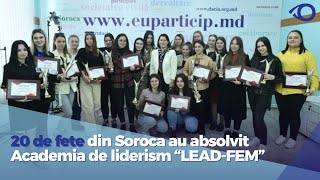 20 de fete din Soroca au absolvit Academia de liderism “LEAD-FEM”