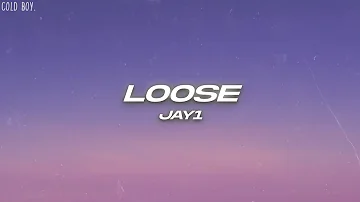 JAY1 - Loose (Lyrics)