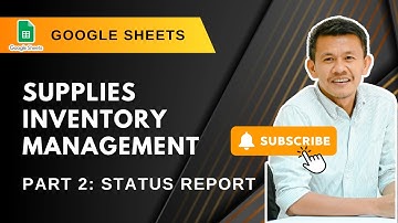 Part 2 SUPPLY STATUS REPORT Preparation: Supplies Inventory Recordkeeping Using Google Sheets