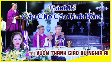 ✝️ Thánh Lễ Cầu Cho Các Linh Hồn ►tại Vườn Thánh Giáo xứ Nghĩa Ải – năm 2022