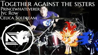 Together Against the Sisters / Jyc Row, Princewhateverer, Celica Soldream/ Drum cover