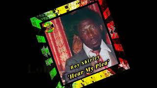 Roy Shirley - Hear My Plea