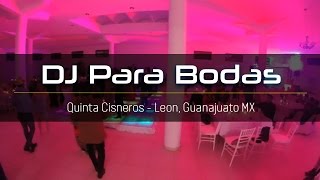 DJ Boda Evento León Guanajuato Quinta Cisneros Pista Iluminada Audio Iluminación Led Profesional