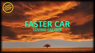 Loving Caliber - Faster Car (Lyrics) Resimi