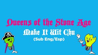 Make It Wit Chu - Queens of the Stone Age | Sub Español + Lyrics
