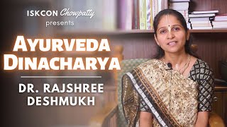 Ayurveda Dinacharya | Dr. Rajshree Deshmukh | ISKCON Chowpatty