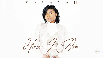 Savanah - Here I Am [Official Audio]