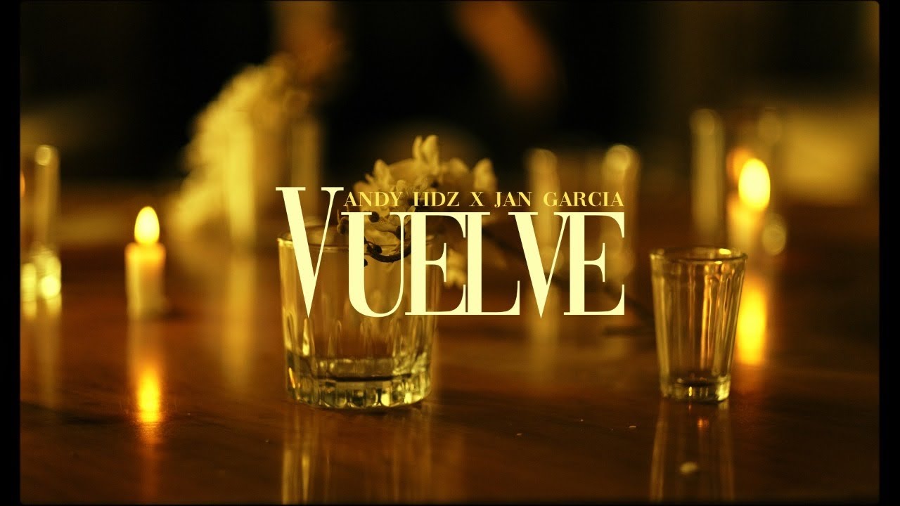 Andy Hdz Ft Jan Garcia - Vuelve (Video Official)