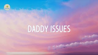The Neighbourhood - Daddy Issues (lyrics)