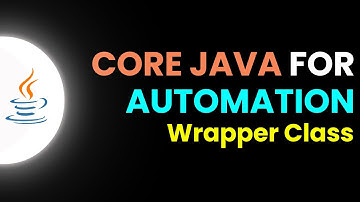 Core Java for Automation - Wrapper Class | Part 21 | JS Testing Academy