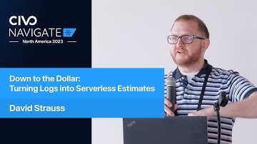 Down to the Dollar: Turning Logs into Serverless Estimates - Civo Navigate NA 2023