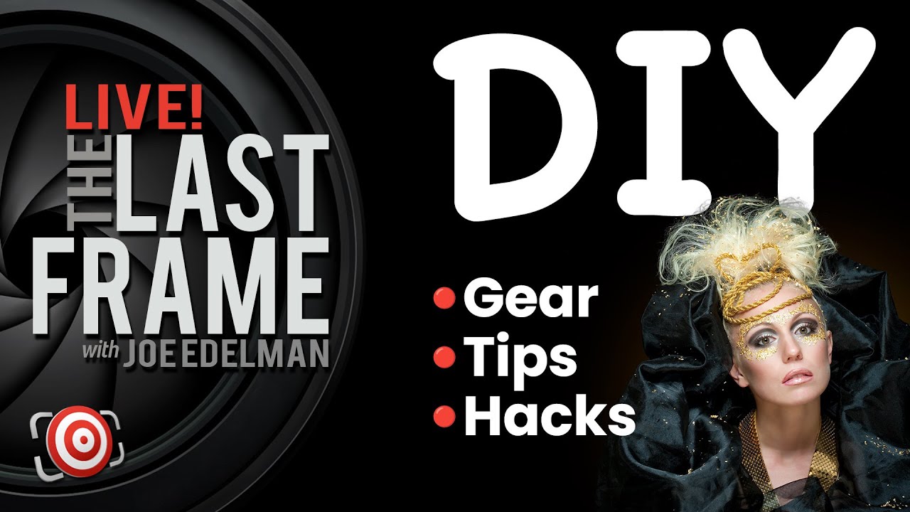 📸 The LAST FRAME Live Weekly Photography Talk, DIY Tip and Q&A