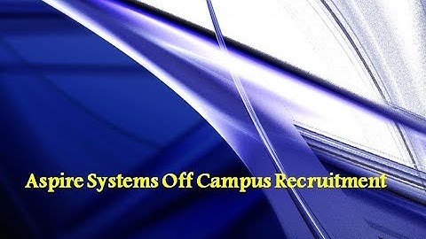 Aspire Systems Off Campus Recruitment | BE | BTech | BSC | BCA