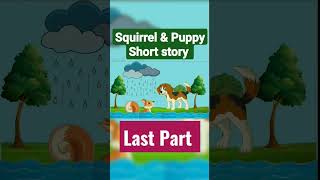 Squirrel and Puppy Part 3|True Friends Moral Story #ytshorts #youtubeshorts #squirrelpuppy