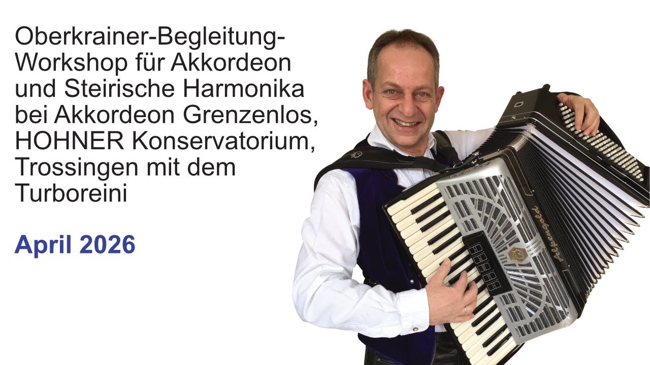 Akkordeon Grenzenlos - Oberkrainer-Begleitung-Workshop für Akkordeon und Steirische mit Turboreini
