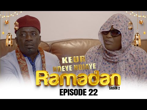 Ramadan Keur Ndeye Ndiaye - Episode 22