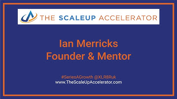 The ScaleUp Accelerator - Ian Merricks, Founder & Mentor