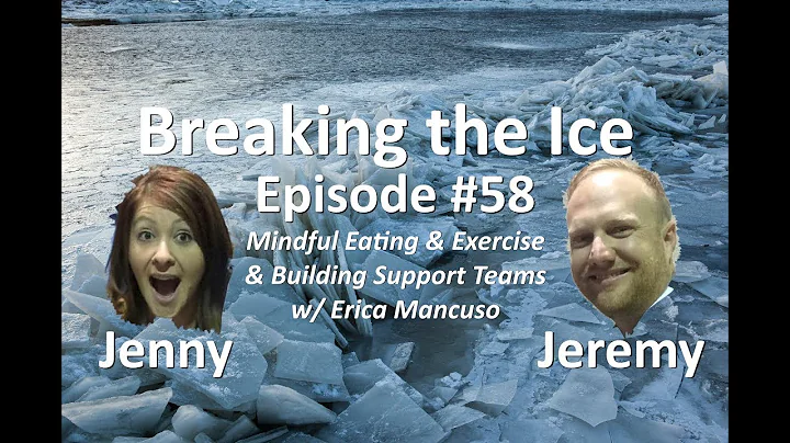 Breaking the Ice Episode #58: Mindful Eating & Exe...