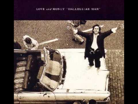 Love And Money - Halleluiah Man