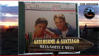 Guilherme \& Santiago - Meia Noite E Meia  - 1994