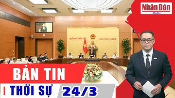 Bản tin mới nhất ngày 24/3/2025: Dự kiến lấy ý kiến nhân dân việc sửa đổi Hiến pháp trong 1 tháng