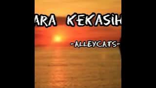 Suara Kekasih ~Alleycats-FULL (LIRIK)