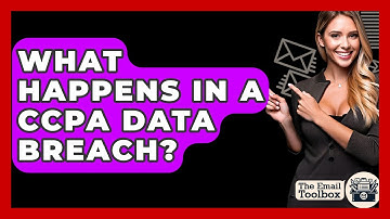 What Happens In A CCPA Data Breach? - TheEmailToolbox.com