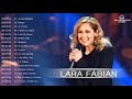 Lara Fabian Best Songs - Lara Fabian Greatest Hits 2021