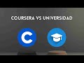 ⭐ COURSERA VS LA UNIVERSIDAD ⭐ - ¿CUÁL ES MEJOR?